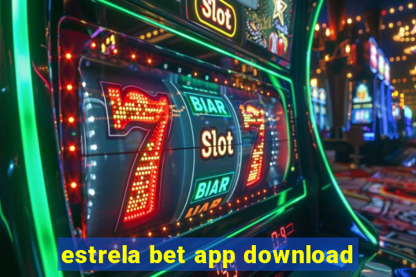 estrela bet app download